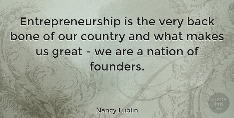Nancy Lublin Quote About Country, Bones, Entrepreneurship: Entrepreneurship Is The Very Back...