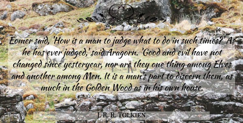 J. R. R. Tolkien Quote About Men, Evil, Judging: Eomer Said How Is A...