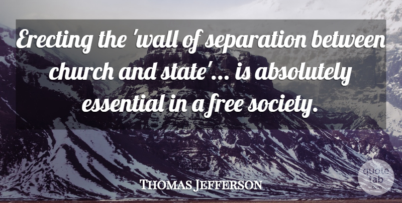 Thomas Jefferson Quote About Religious, Wall, Religion: Erecting The Wall Of Separation...