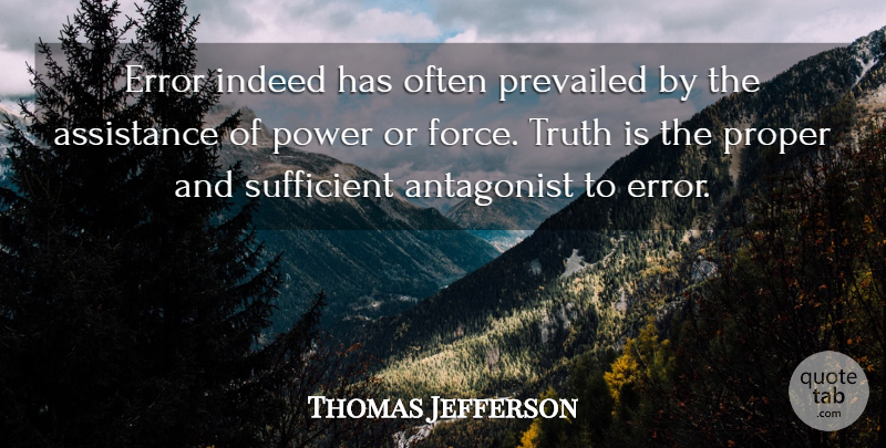 Thomas Jefferson Quote About Errors, Politics, Truth Is: Error Indeed Has Often Prevailed...