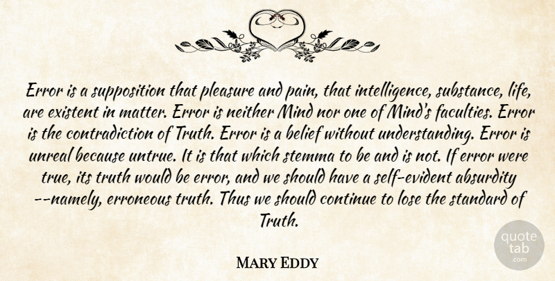 Mary Baker Eddy Quote About Life, Pain, Self: Error Is A Supposition That...