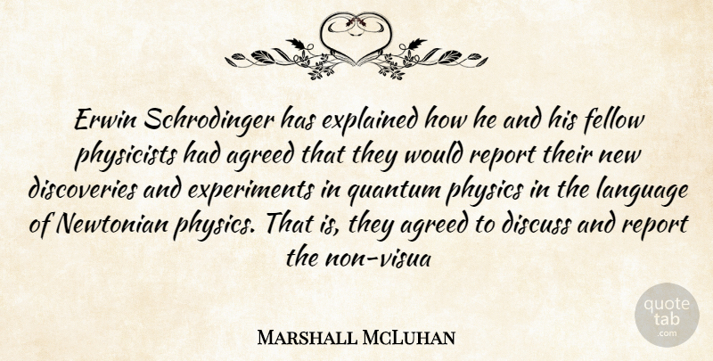 Marshall McLuhan Quote About Discovery, Media, World: Erwin Schrodinger Has Explained How...