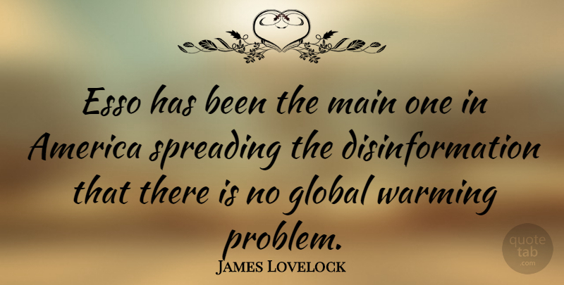 James Lovelock Quote About America, Global Warming, Problem: Esso Has Been The Main...