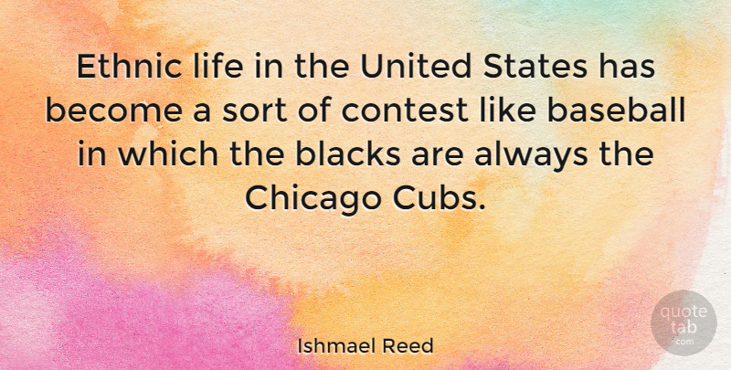 Ishmael Reed Quote About Baseball, United States, Chicago: Ethnic Life In The United...