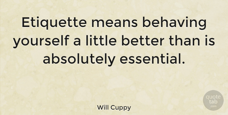Will Cuppy Quote About Mean, Littles, Table Manners: Etiquette Means Behaving Yourself A...