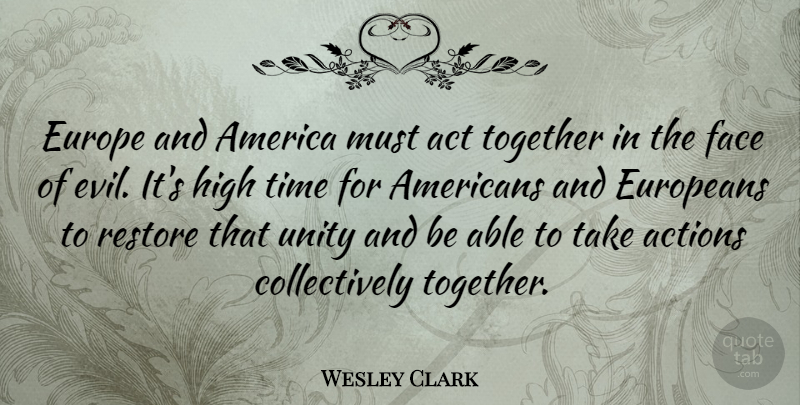 Wesley Clark Quote About Europe, America, Evil: Europe And America Must Act...