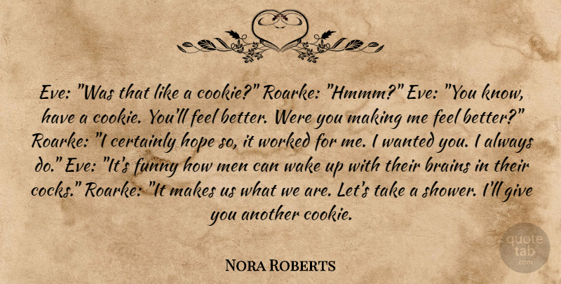 Nora Roberts Quote About Feel Better, Men, Giving: Eve Was That Like A...