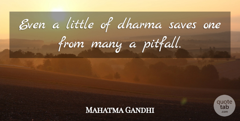 Mahatma Gandhi Quote About Religion, Littles, Pitfalls: Even A Little Of Dharma...