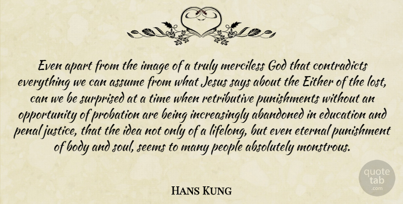 Hans Kung Quote About Jesus, Opportunity, Punishment: Even Apart From The Image...