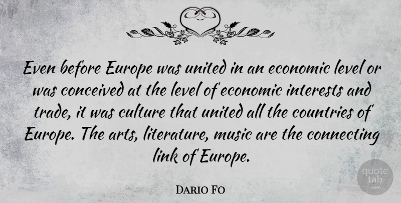Dario Fo Quote About Country, Art, Europe: Even Before Europe Was United...