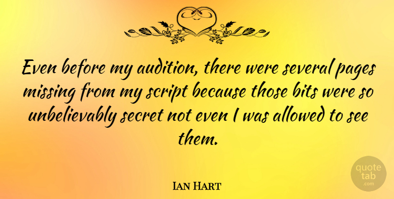 Ian Hart Quote About Missing You, Secret, Pages: Even Before My Audition There...