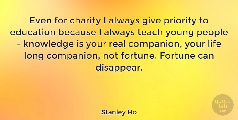 Stanley Ho Quote About Real, People, Giving: Even For Charity I Always...