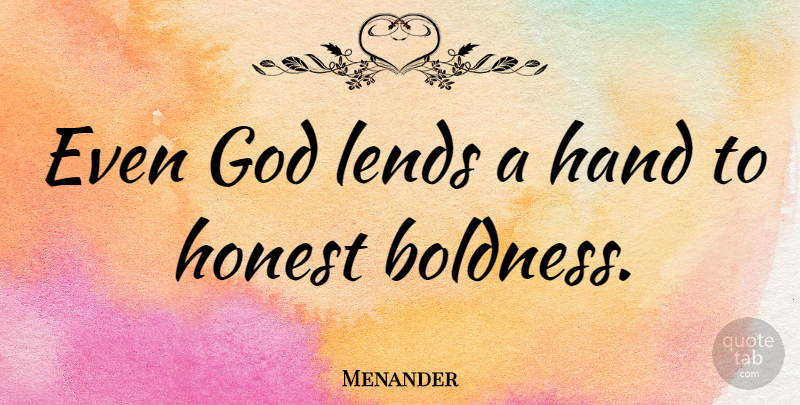 Menander Quote About God, Greek Poet, Lends: Even God Lends A Hand...