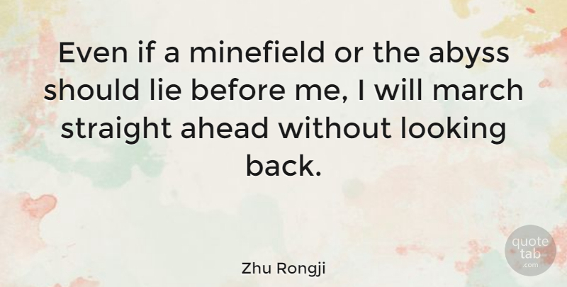 Zhu Rongji Quote About Lying, March, Should: Even If A Minefield Or...