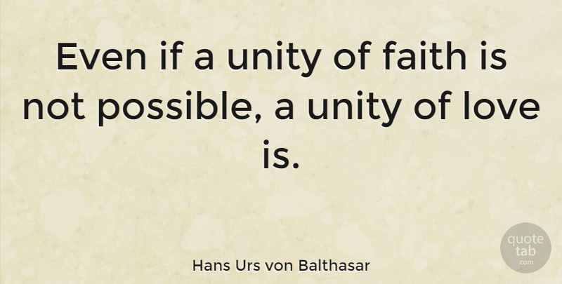 Hans Urs von Balthasar Quote About Love, Faith, Religion: Even If A Unity Of...