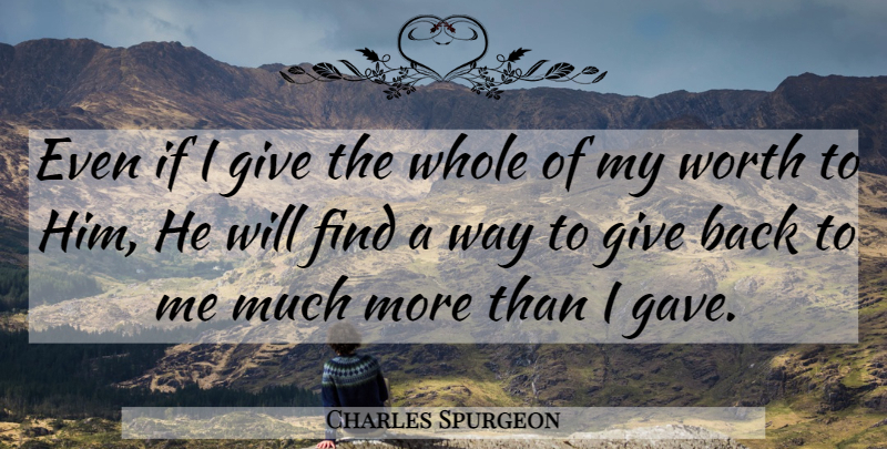Charles Spurgeon Quote About Giving, Way, Stewardship: Even If I Give The...