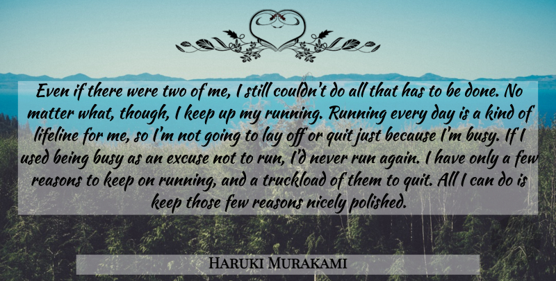 Haruki Murakami Quote About Running, Two Of Me, Done: Even If There Were Two...