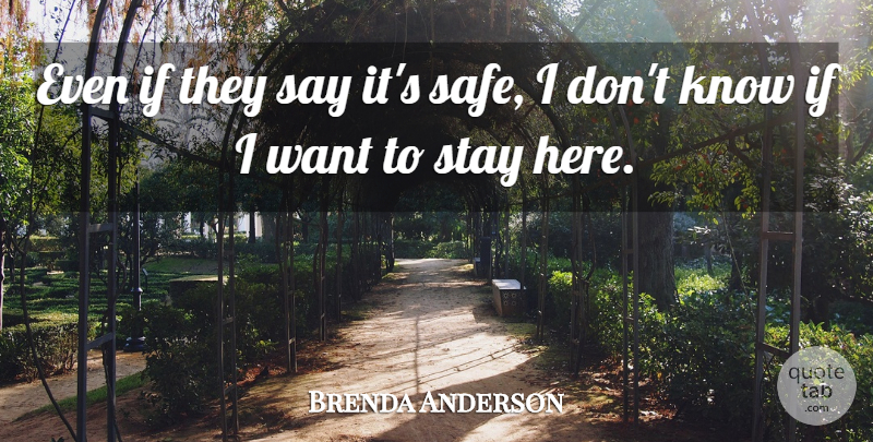 Brenda Anderson Quote About Stay: Even If They Say Its...