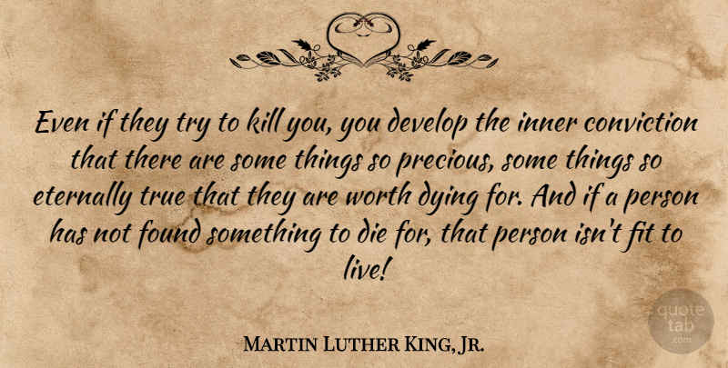 Martin Luther King, Jr. Quote About Dying, Trying, Fit: Even If They Try To...