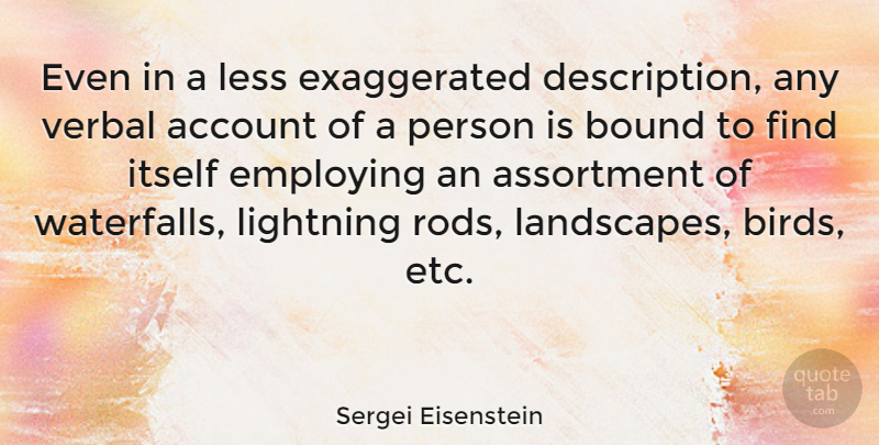 Sergei Eisenstein Quote About Bird, Lightning, Landscape: Even In A Less Exaggerated...