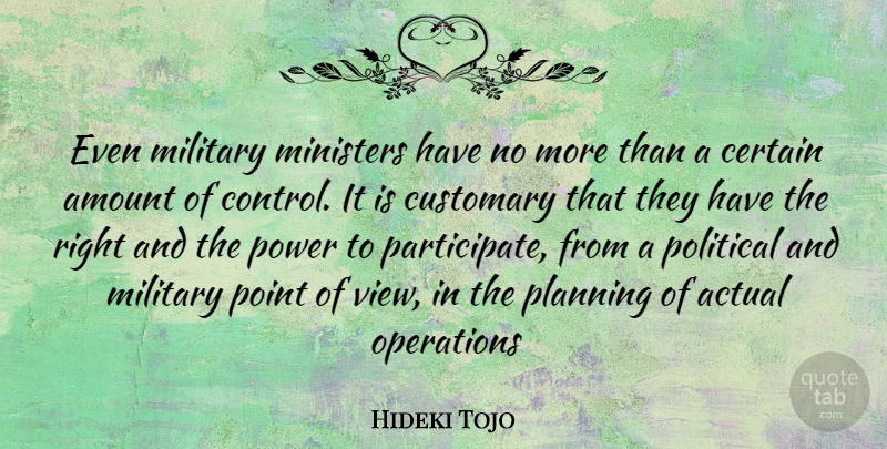 Hideki Tojo Quote About Military, Views, Political: Even Military Ministers Have No...