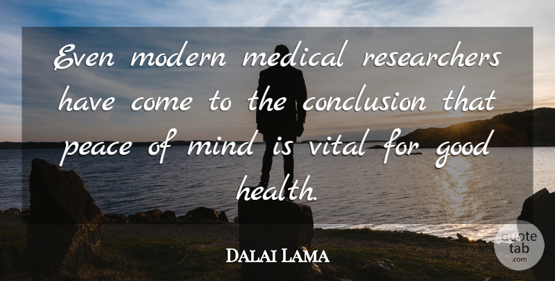 Dalai Lama Quote About Mind, Medical, Modern: Even Modern Medical Researchers Have...