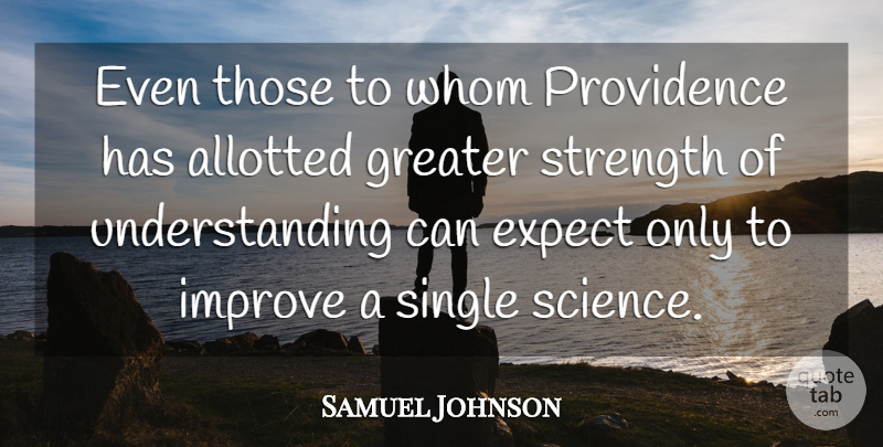 Samuel Johnson Quote About Knowledge, Understanding, Able: Even Those To Whom Providence...