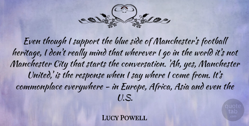 Lucy Powell Quote About Football, Blue, Europe: Even Though I Support The...