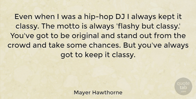 Mayer Hawthorne Quote About Hip Hop, Crowds, Hips: Even When I Was A...