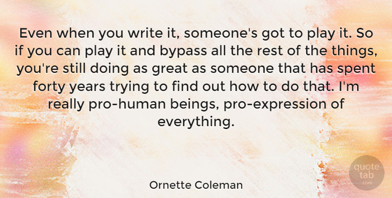Ornette Coleman Quote About Writing, Expression, Years: Even When You Write It...