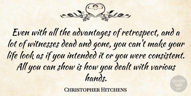 Christopher Hitchens Quote About Hands, Looks, Gone: Even With All The Advantages...