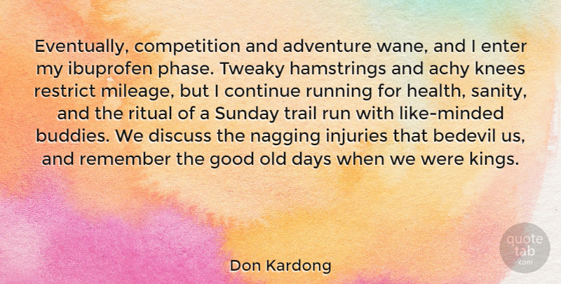 Don Kardong Quote About Running, Kings, Adventure: Eventually Competition And Adventure Wane...
