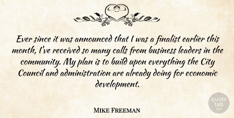 Mike Freeman Quote About Announced, Build, Business, Calls, City: Ever Since It Was Announced...