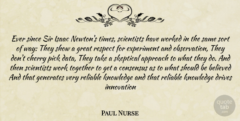 Paul Nurse Quote About Data, Innovation, Together: Ever Since Sir Isaac Newtons...