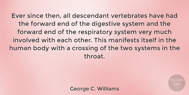 George C. Williams Quote About Two, Body, Ends: Ever Since Then All Descendant...