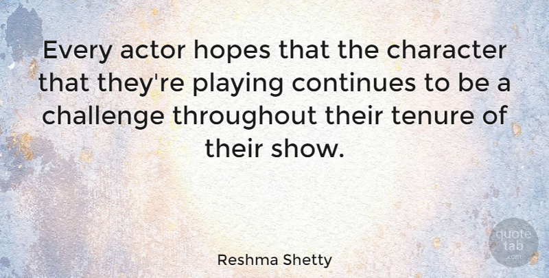 Reshma Shetty Quote About Character, Challenges, Actors: Every Actor Hopes That The...