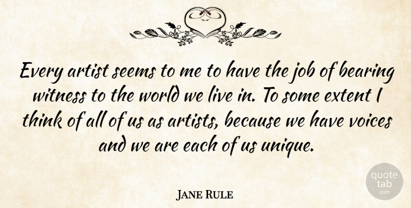 Jane Rule Quote About Art, Jobs, Unique: Every Artist Seems To Me...