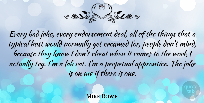 Mike Rowe Quote About Bad, Host, Joke, Lab, Normally: Every Bad Joke Every Endorsement...