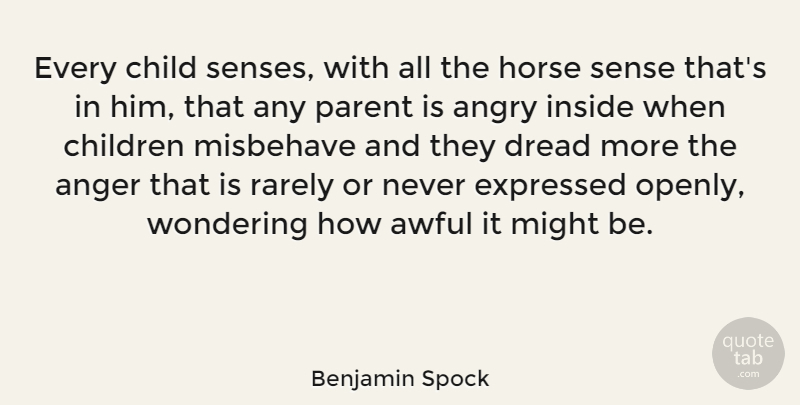 Benjamin Spock Quote About Horse, Fear, Children: Every Child Senses With All...