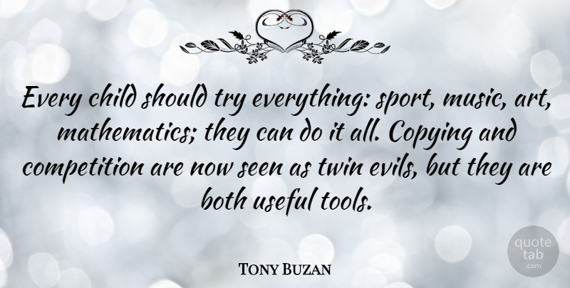 Tony Buzan Quote About Sports, Art, Children: Every Child Should Try Everything...