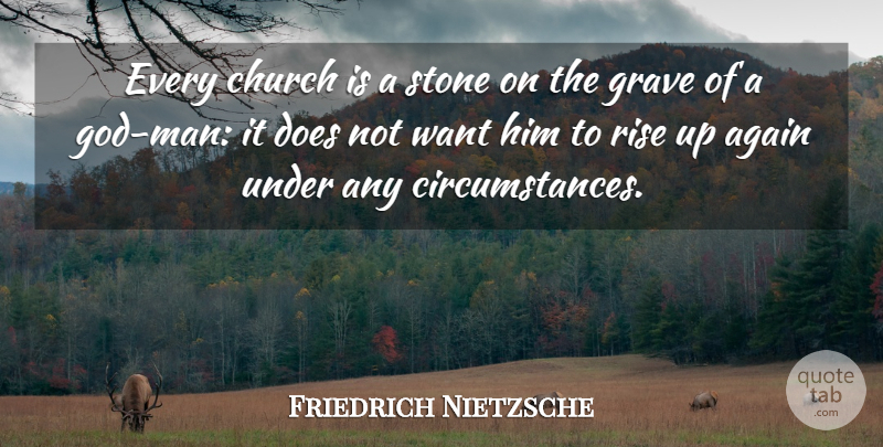 Friedrich Nietzsche Quote About Men, Church, Doe: Every Church Is A Stone...