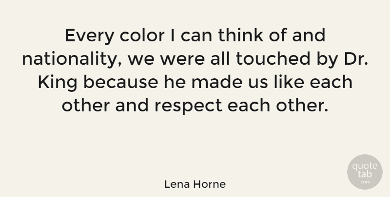 Lena Horne Quote About Kings, Thinking, Color: Every Color I Can Think...