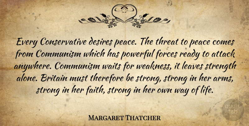 Margaret Thatcher Quote About Strong, Powerful, Waiting: Every Conservative Desires Peace The...