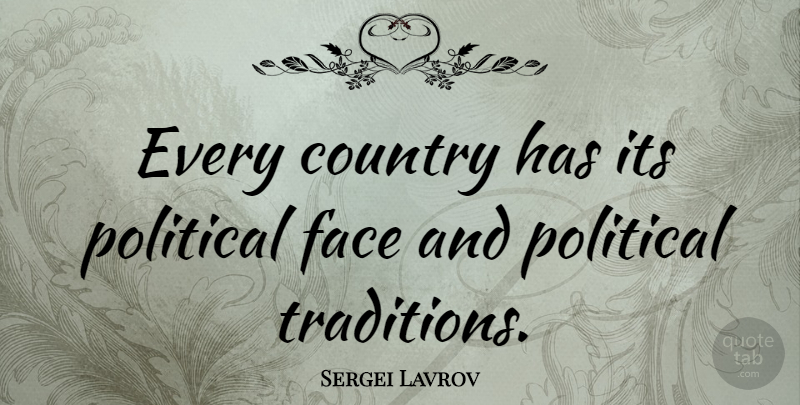 Sergei Lavrov Quote About Country: Every Country Has Its Political...