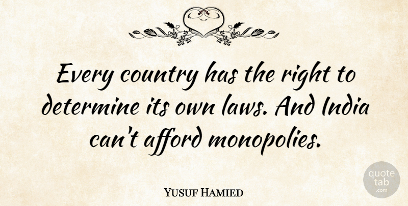 Yusuf Hamied Quote About Country, Determine: Every Country Has The Right...