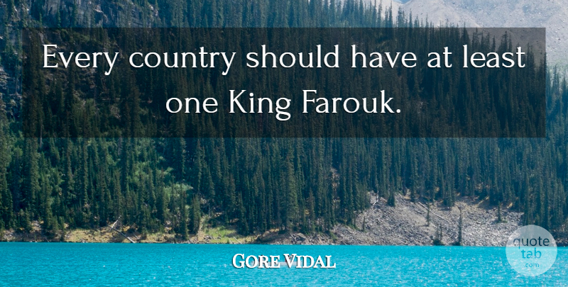 Gore Vidal Quote About Country: Every Country Should Have At...