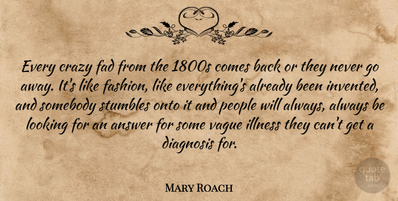 Mary Roach Quote About Fashion, Crazy, People: Every Crazy Fad From The...