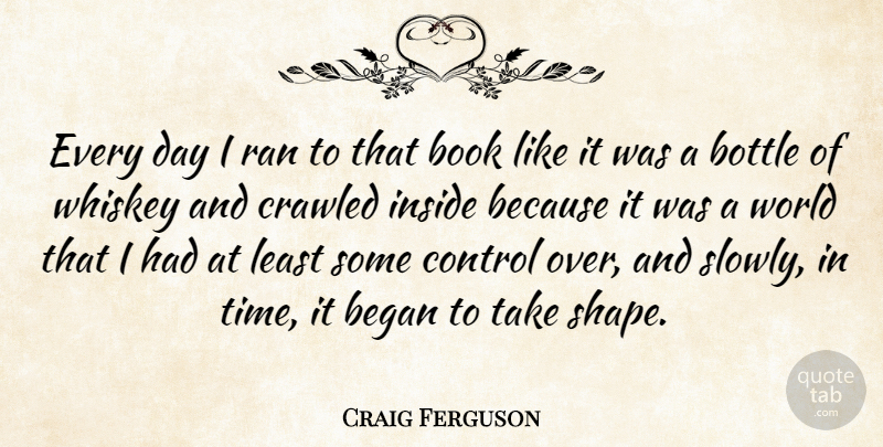 Craig Ferguson Quote About Book, World, Shapes: Every Day I Ran To...