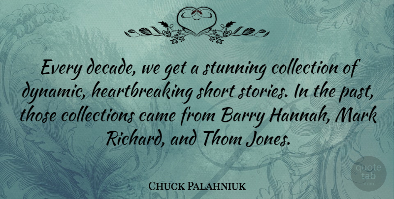 Chuck Palahniuk Quote About Barry, Came, Collection, Mark, Stunning: Every Decade We Get A...