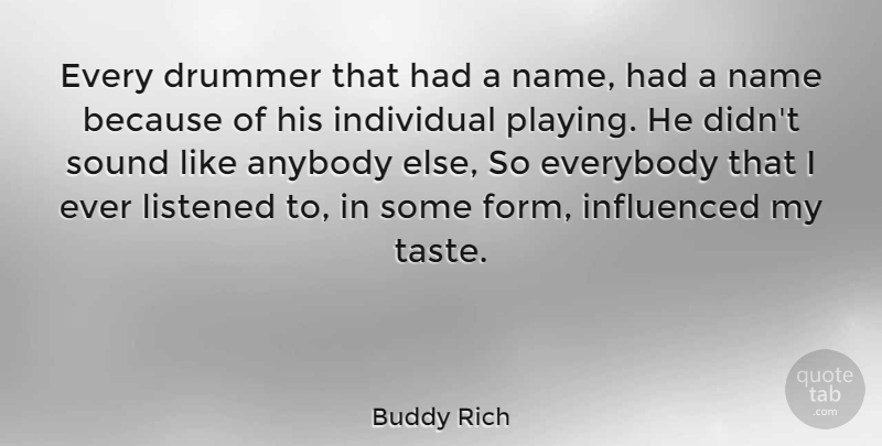 Buddy Rich Quote About Names, Taste, Sound: Every Drummer That Had A...